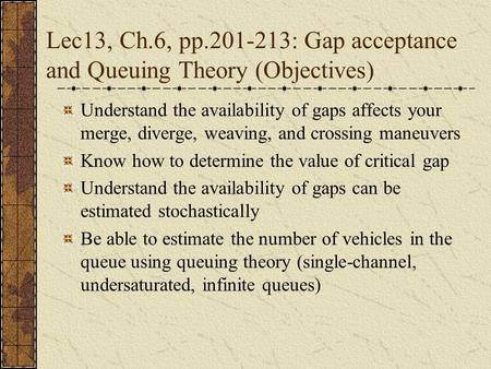 Lec13, Ch.6, pp : Gap acceptance and Queuing Theory (Objectives)