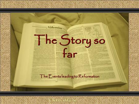 The Story so far Comunicación y Gerencia The Events leading to Reformation Click to add Text.