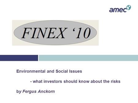 Environmental and Social Issues - what investors should know about the risks by Fergus Anckorn.
