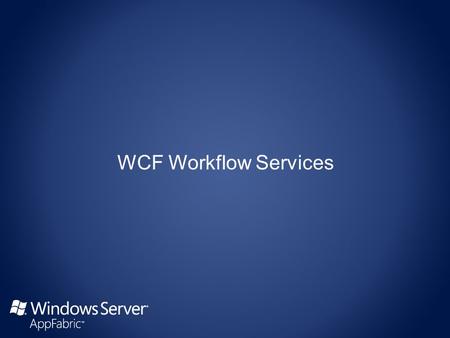 WCF Service WF Workflow Client Operation WCF endpoint External Service External Service External Service External Service.