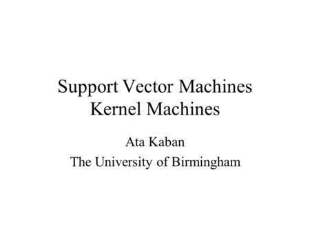 Support Vector Machines Kernel Machines