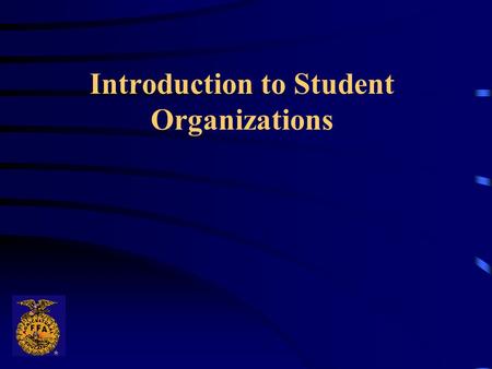Introduction to Student Organizations. Objectives 1. Define terms associated with youth organizations. 2. List 10 youth organizations and indicate if.