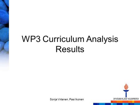 Sonja Virtanen, Pasi Ikonen WP3 Curriculum Analysis Results.