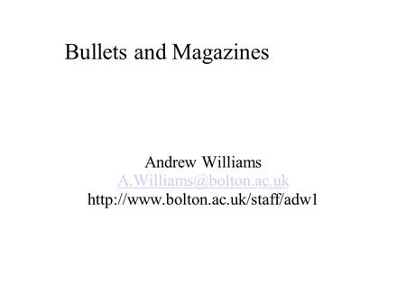 Bullets and Magazines Andrew Williams
