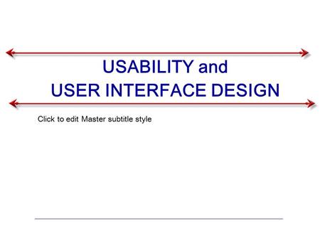 USABILITY and USER INTERFACE DESIGN