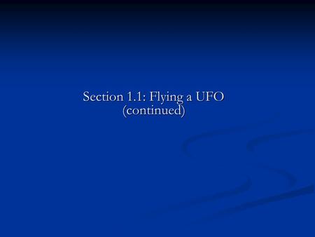 Section 1.1: Flying a UFO (continued). Conversion recipe 1)Expand abbreviations 2)Parenthesize all subexpressions that have an operator. Should end up.