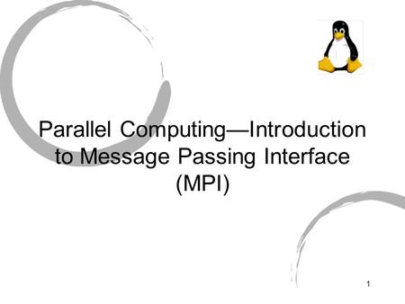 1 Parallel Computing—Introduction to Message Passing Interface (MPI)