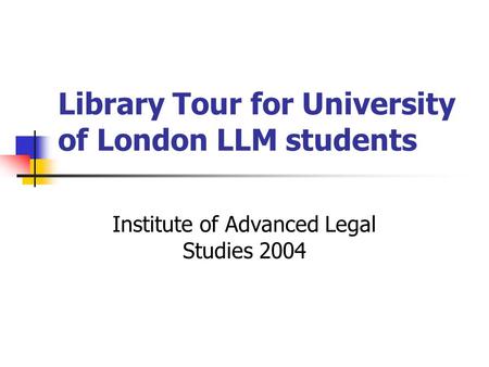 Library Tour for University of London LLM students Institute of Advanced Legal Studies 2004.