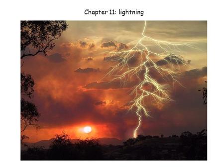 Chapter 11: lightning. this girl is charged !! Source: Halliday, Resnick, and Walker, Fundamentals of Physics.