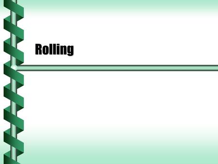 Rolling. Rotation and Translation  A rolling wheel is moving forward with kinetic energy.  The velocity is measured at the center of mass. K CM = ½.