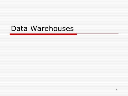 Data Warehouses.