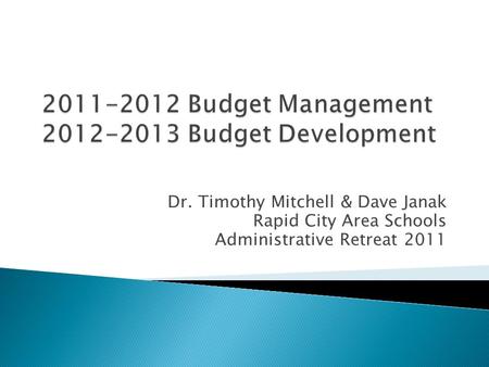 Dr. Timothy Mitchell & Dave Janak Rapid City Area Schools Administrative Retreat 2011.