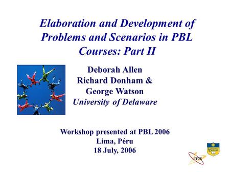 University of Delaware Workshop presented at PBL 2006
