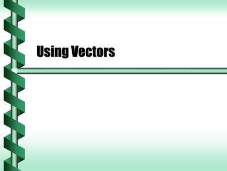 Using Vectors.