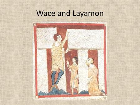 Wace and Layamon. Henry II & Eleanor of Aquitaine.