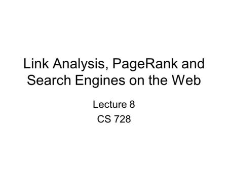 Link Analysis, PageRank and Search Engines on the Web