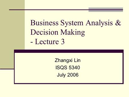 Business System Analysis & Decision Making - Lecture 3