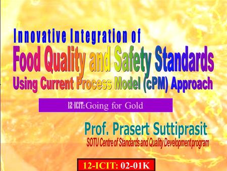 Jun 26-27, 2006 Dr Prasert Suttiprasit 1 12-ICIT: Going for Gold 12-ICIT: 02-01K.