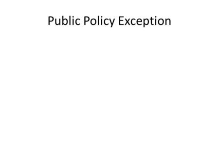 Public Policy Exception