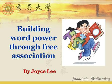 Building word power through free association By Joyce Lee.
