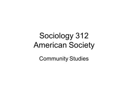 Sociology 312 American Society