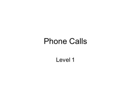 Phone Calls Level 1.