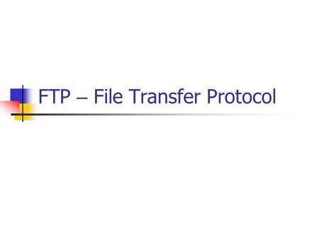 FTP – File Transfer Protocol. 5 דברים שלא ידעתם על FTP FTP is commonly run on two ports, 20 and 21.ports FTP run exclusively over TCP.TCP FTP is separated.