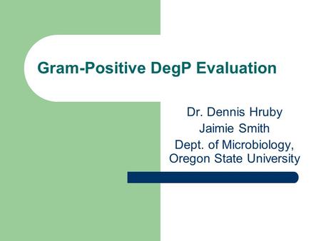 Gram-Positive DegP Evaluation
