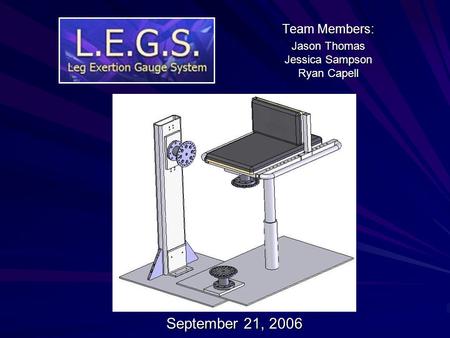 Team Members: Jason Thomas Jessica Sampson Ryan Capell September 21, 2006.