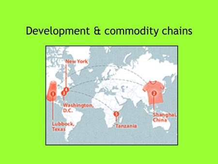 Development & commodity chains