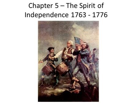 Chapter 5 – The Spirit of Independence