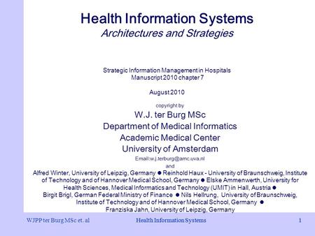 Health Information Systems1 1 Health Information Systems Architectures and Strategies Strategic Information Management in Hospitals Manuscript 2010 chapter.