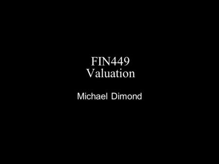 FIN449 Valuation Michael Dimond.