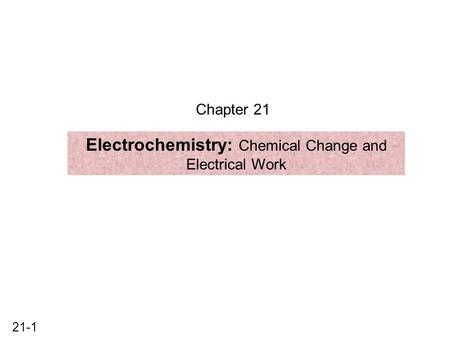 Electrochemistry: Chemical Change and Electrical Work