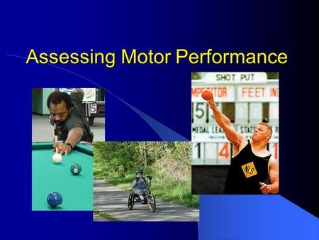 Assessing Motor Performance