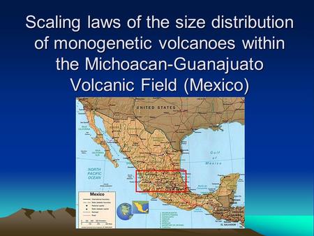 Scaling laws of the size distribution of monogenetic volcanoes within the Michoacan-Guanajuato Volcanic Field (Mexico)