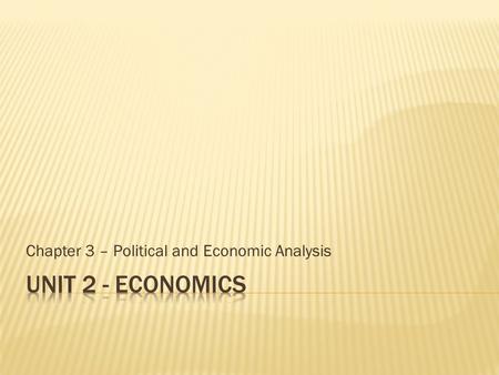 Chapter 3 – Political and Economic Analysis