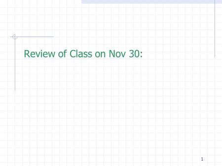 1 Review of Class on Nov 30:. 2 Chapter 12: Structures and ADTs  Outline  Declaring Structures  Accessing a Member in a structure variable  Initialization.
