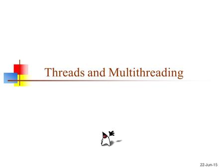 22-Jun-15 Threads and Multithreading. 2 Multiprocessing Modern operating systems are multiprocessing Appear to do more than one thing at a time Three.