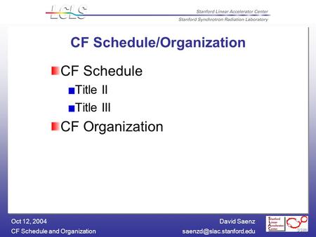 David Saenz CF Schedule and Oct 12, 2004 CF Schedule/Organization CF Schedule Title II Title III CF Organization.