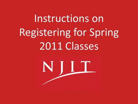 Instructions on Registering for Spring 2011 Classes.