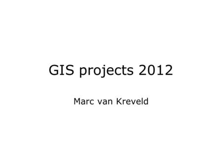 GIS projects 2012 Marc van Kreveld. Two phases Problem analysis (phase 1  report 1) –Literature study, reverse engineering –Statement of criteria –Dependency.