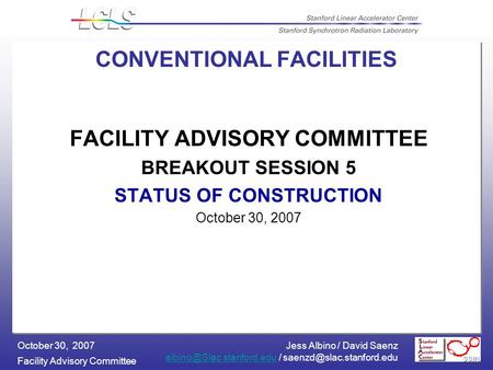 Jess Albino / David Saenz /  Facility Advisory Committee October 30, 2007 FACILITY.
