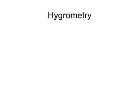 Hygrometry.