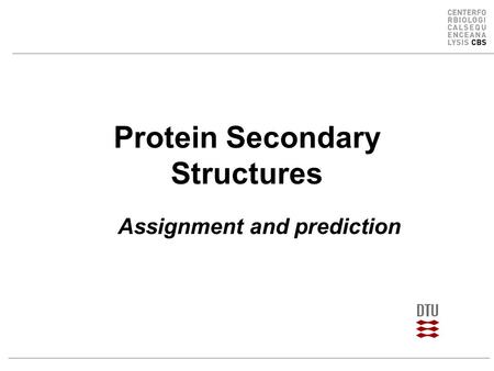 Protein Secondary Structures Assignment and prediction.