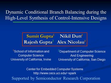 Center for Embedded Computer Systems  Dynamic Conditional Branch Balancing during the High-Level Synthesis of Control-Intensive.