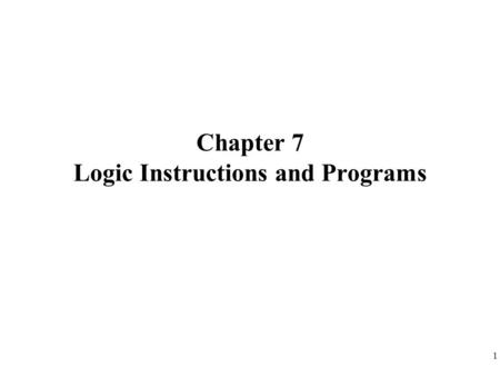 Chapter 7 Logic Instructions and Programs