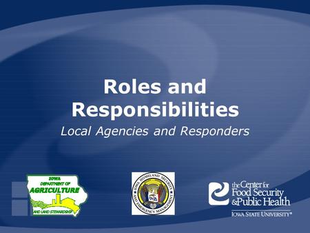 Roles and Responsibilities Local Agencies and Responders.