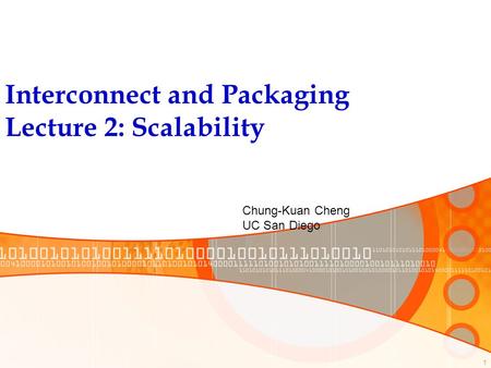 Interconnect and Packaging Lecture 2: Scalability