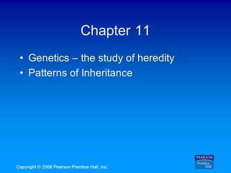 Chapter 11 Genetics – the study of heredity Patterns of Inheritance